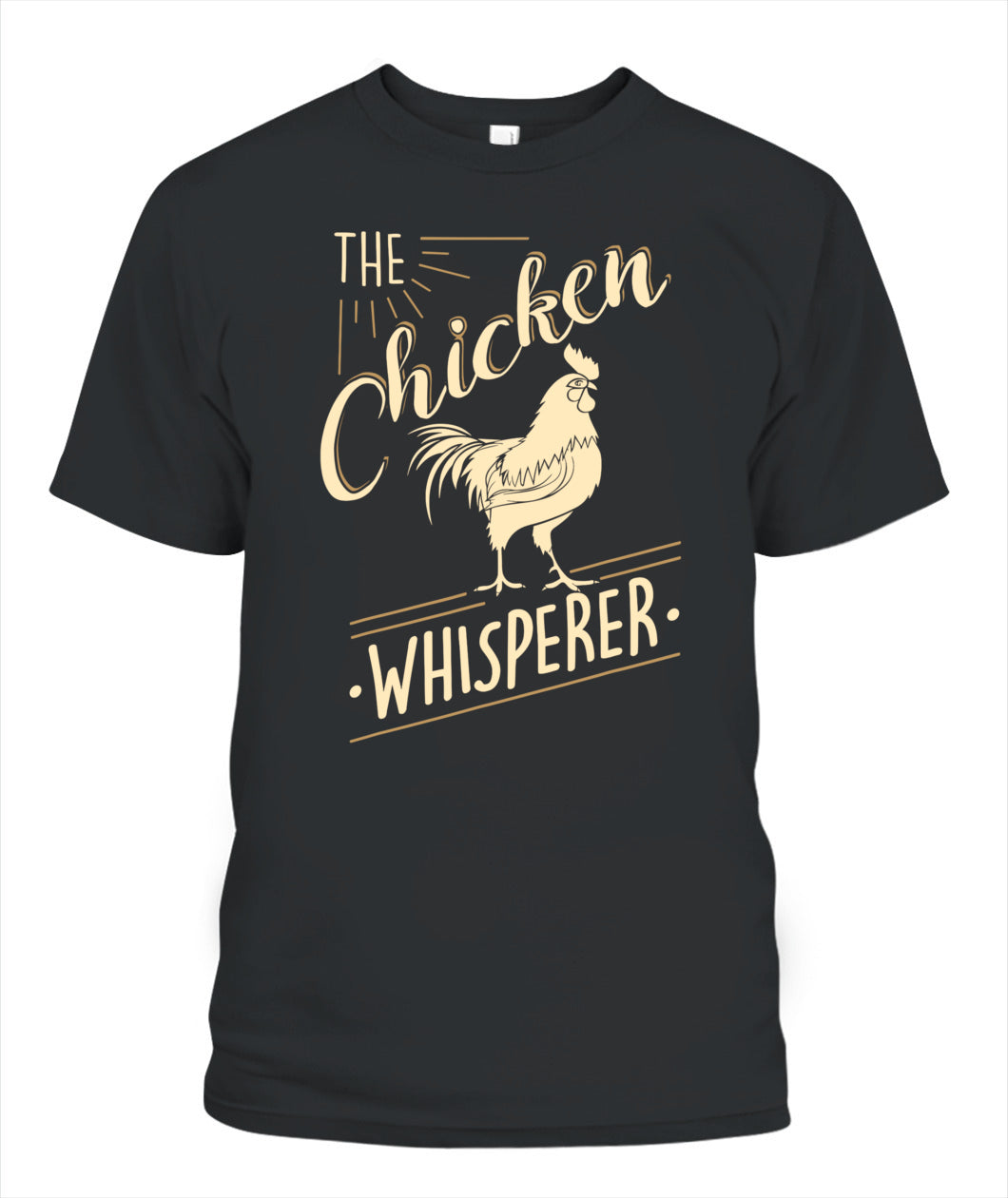 The Chicken Whisperer Funny Chicken Lover Farming T-Shirt T-Shirt