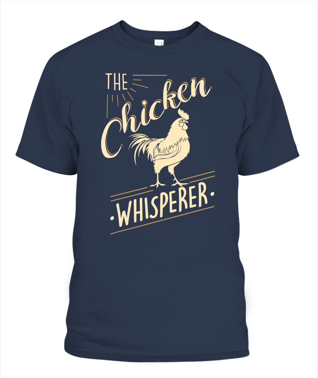 The Chicken Whisperer Funny Chicken Lover Farming T-Shirt T-Shirt