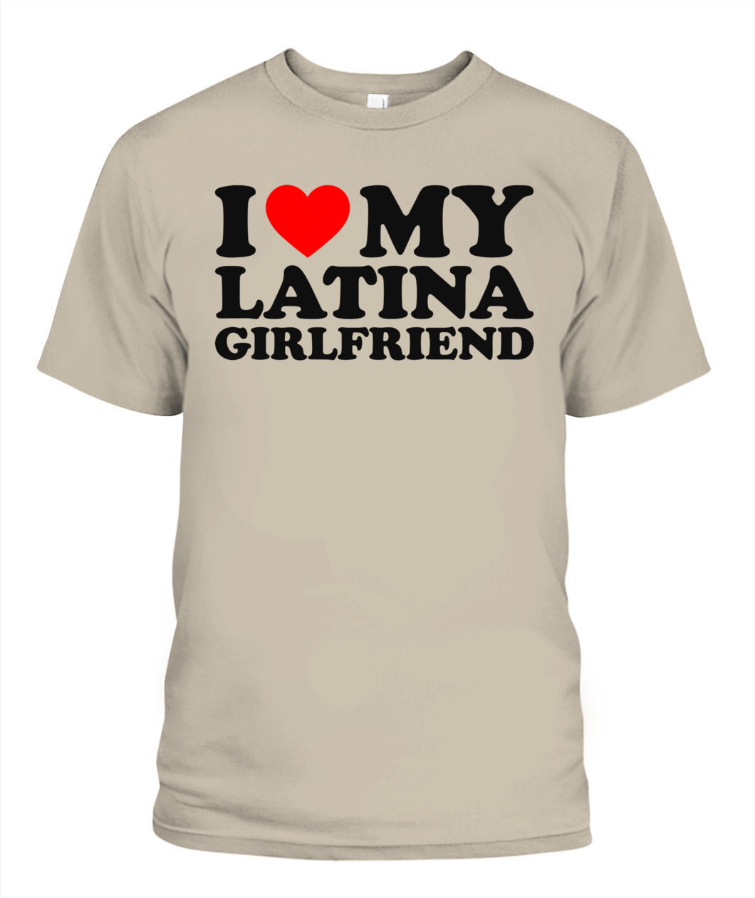 I Love My Latina Girlfriend T-Shirt