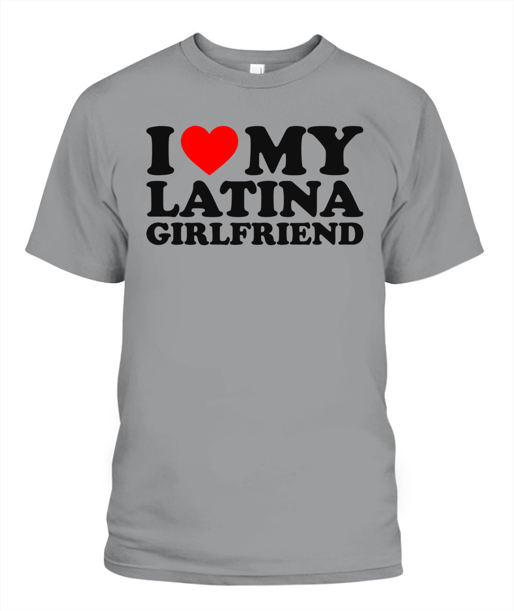 I Love My Latina Girlfriend T-Shirt